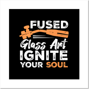 Fused Glass Ignite Your Soul Glassblowing Lampworking Posters and Art